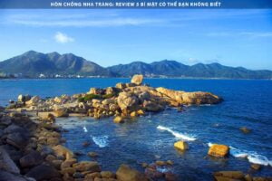 Hòn Chồng Nha Trang: Review 5 bí mật có thể bạn không biết