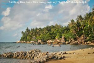 Bãi Bàng Hòn Sơn - Biểu tượng tuyệt mỹ “hớp hồn” khách du lịch