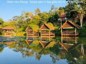 Buôn Ako Dhong - Khám phá vẻ đẹp giữa núi rừng Tây Nguyên