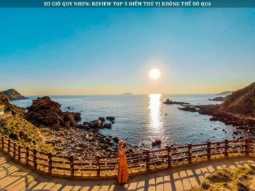Eo Gió Quy Nhơn: Review Top 5 điểm thú vị không thể bỏ qua