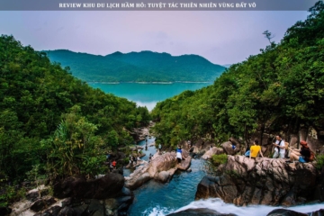 Review Khu du lịch Hầm Hô: Tuyệt tác thiên nhiên vùng Đất Võ